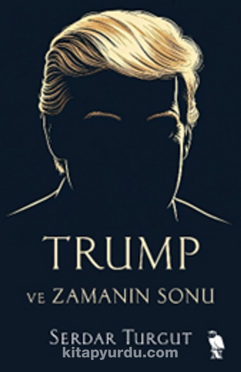 Trump ve Zamanın Sonu