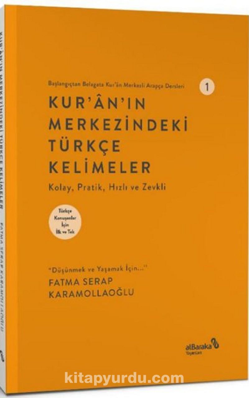 Başlangıçtan Belagata Kur’an Merkezli Arapça Dersler 1 / Kur’an’ın Merkezindeki Türkçe Kelimeler