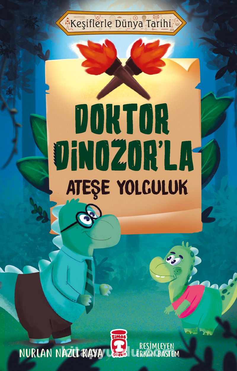 Doktor Dinozor'la Ateşe Yolculuk / Keşiflerle Dünya Tarihi