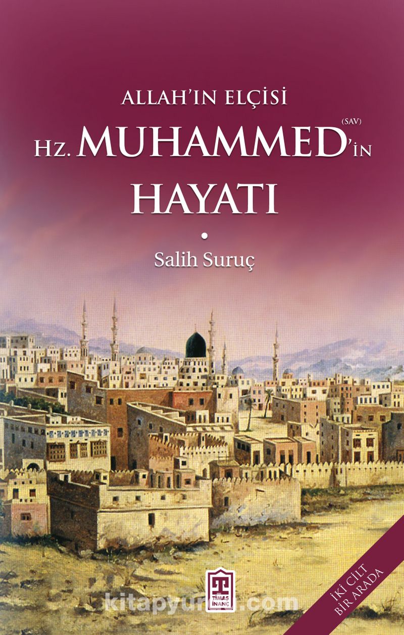 Allah'ın Elçisi Hazreti Muhammedin (S.A.V.) Hayatı