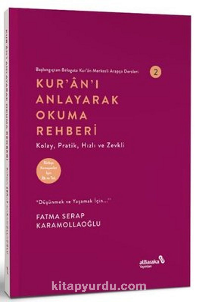 Başlangıçtan Belagata Kur’an Merkezli Arapça Dersler 2 / Kur’an’ı Anlayarak Okuma Rehberi