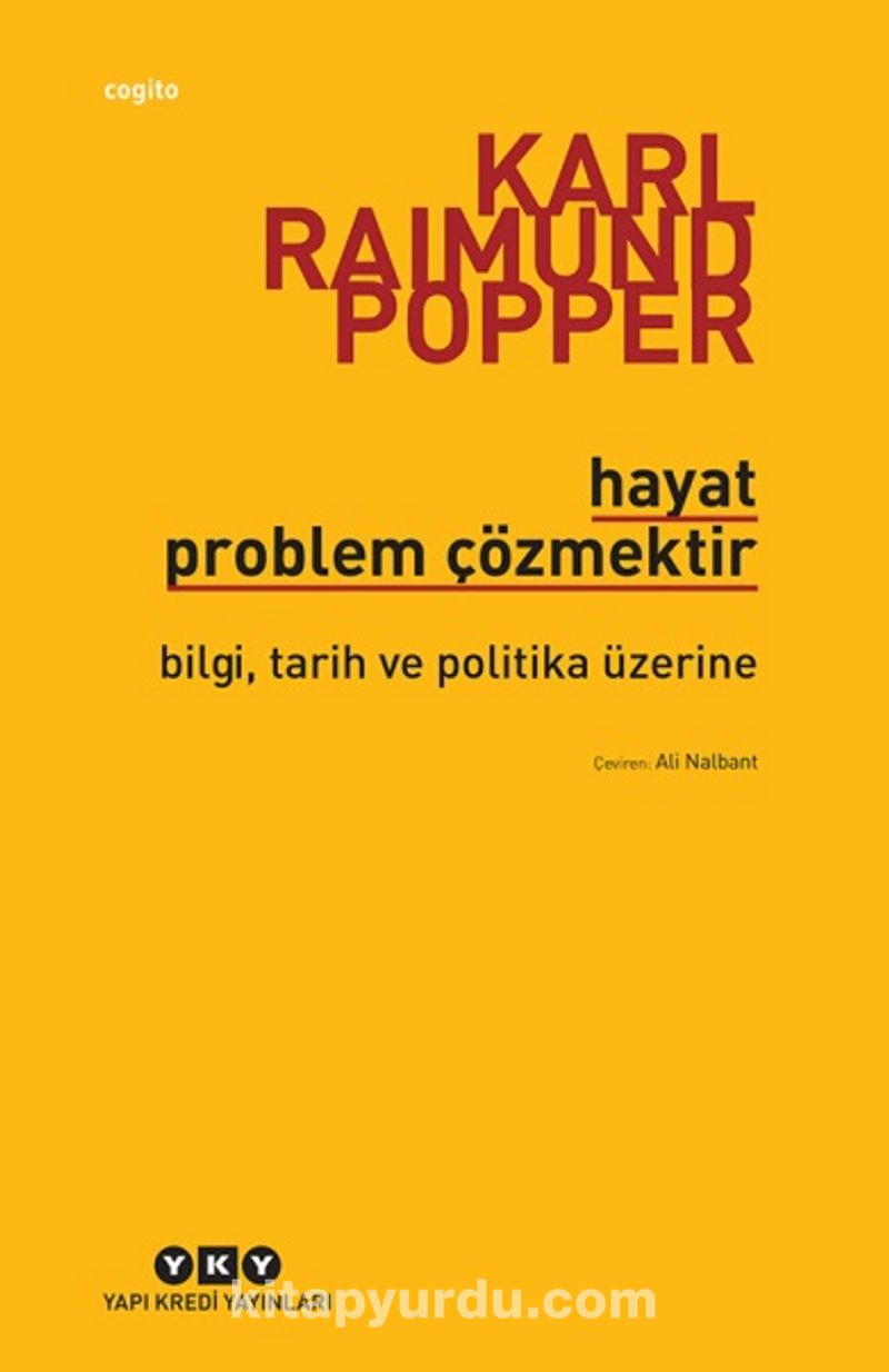 Hayat Problem Çözmektir "Bilgi, Tarih ve Politika Üzerine"