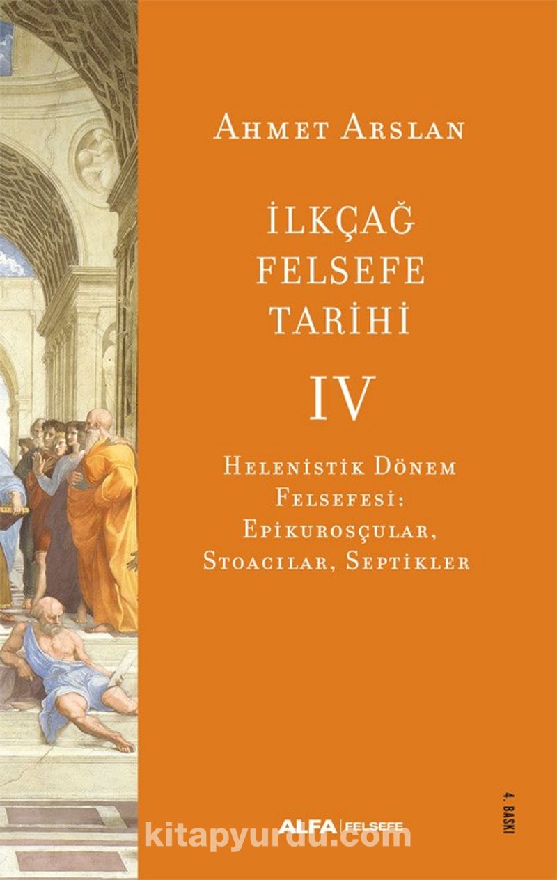 İlkçağ Felsefe Tarihi  4 / Helenistik Dönem Felsefesi: Epikurosçular, Stoacılar, Septikler