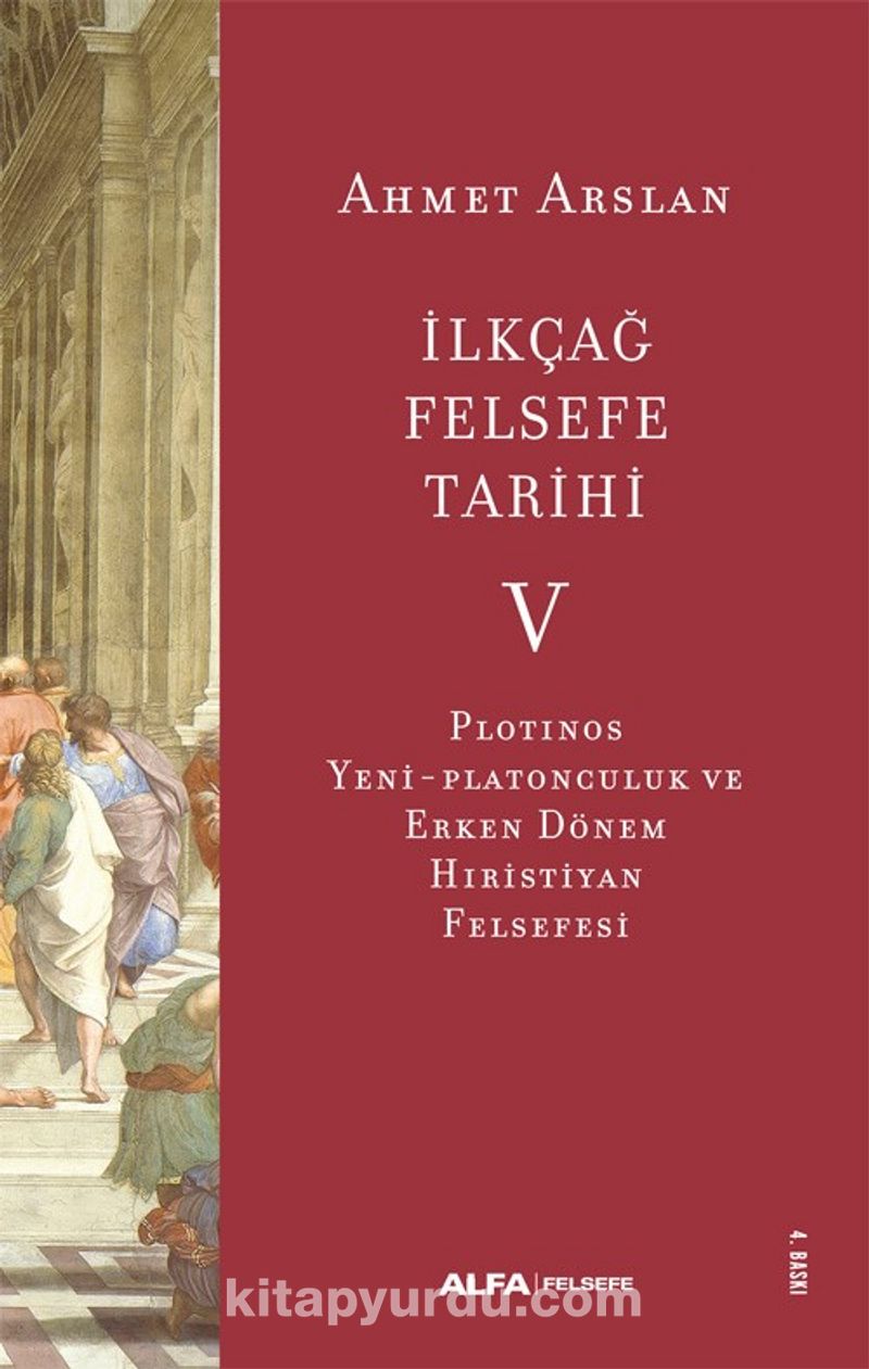 İlkçağ Felsefe Tarihi 5 /  Plotinos, Yeni-Platonculuk ve Erken Dönem Hıristiyan Felsefesi