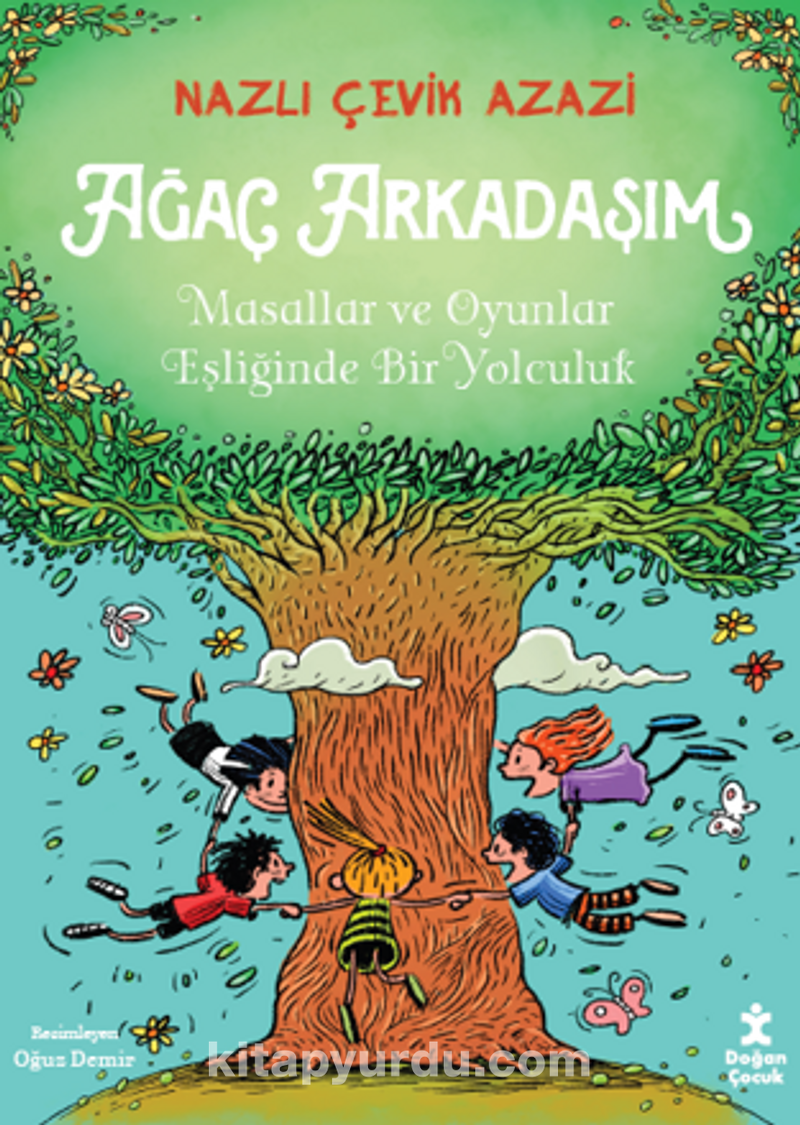Ağaç Arkadaşım Masallar Ve Oyunlar Eşliğinde Bir Yolculuk