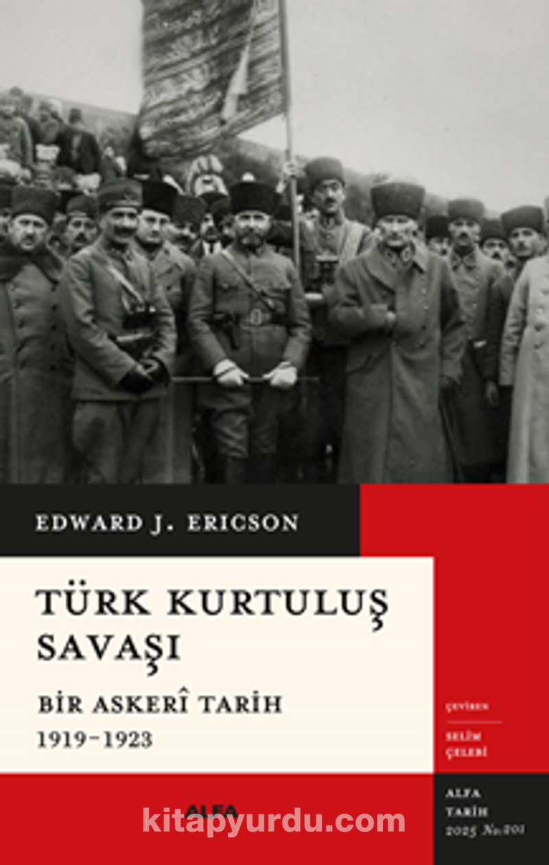 Türk Kurtuluş  Savaşı Bir Askerî Tarih 1919-1923