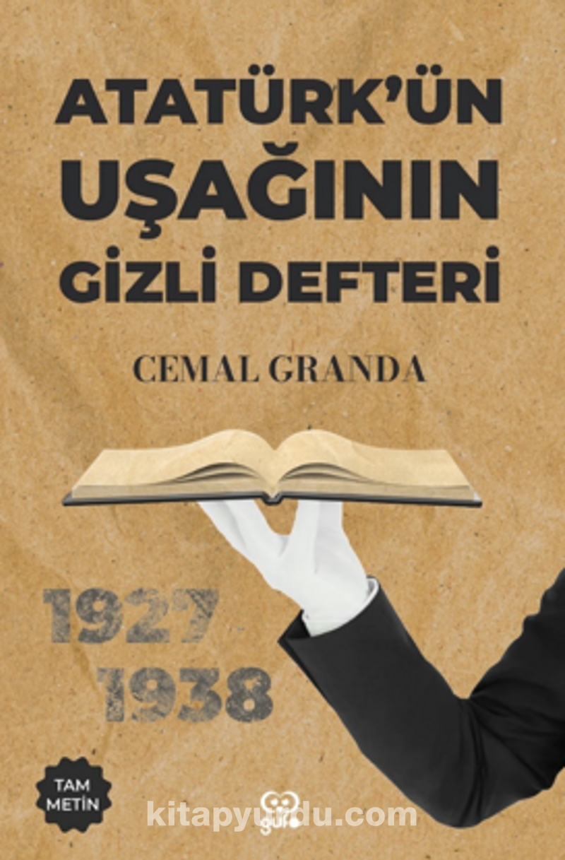 Atatürk’ün Uşağının Gizli Defteri