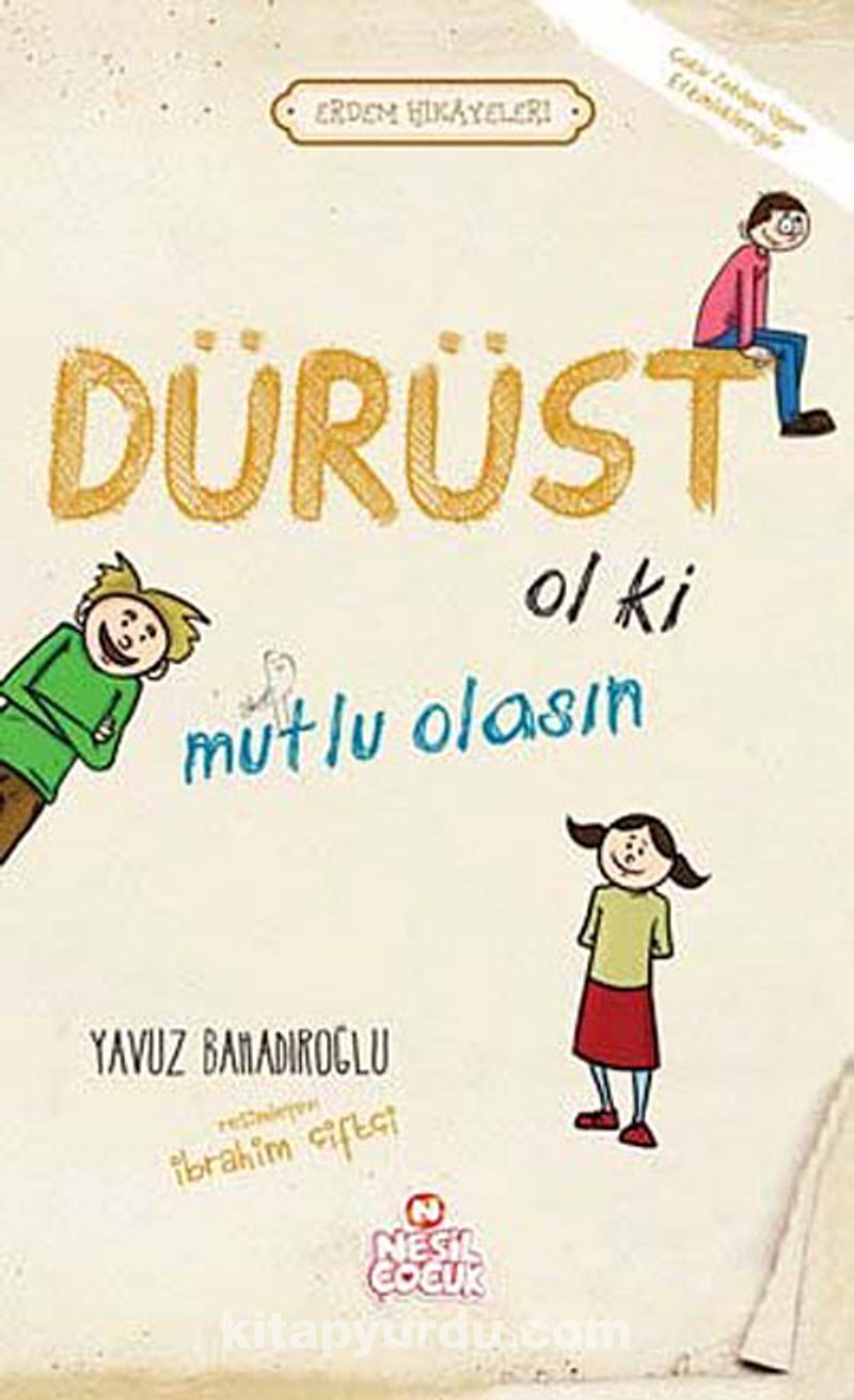 Dürüst Ol ki Mutlu Olasın / Erdem Hikayeleri