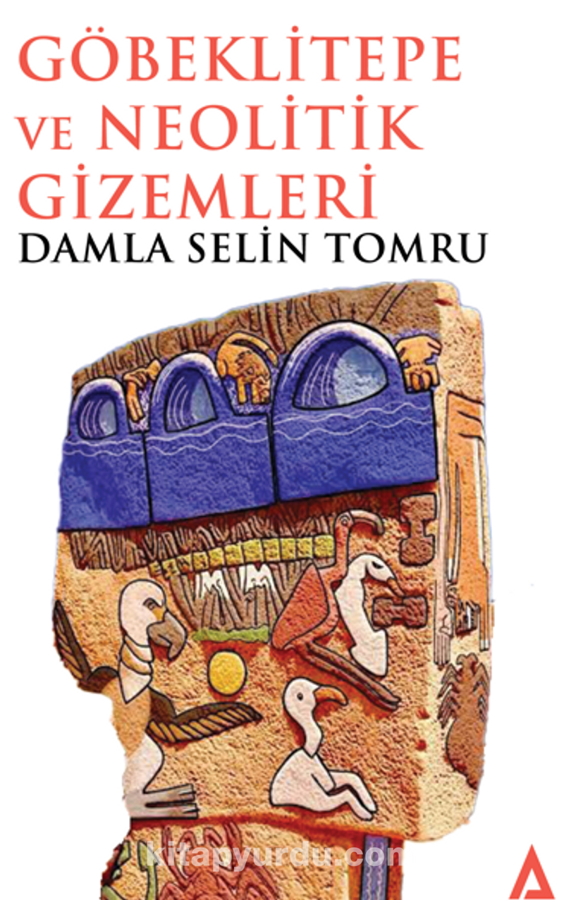 Göbeklitepe ve Neolitik Gizemleri