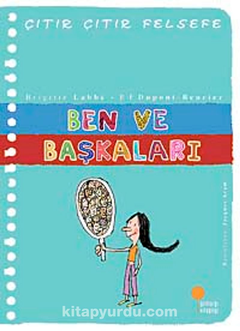 Ben ve Başkaları / Çıtır Çıtır Felsefe (16. Kitap)