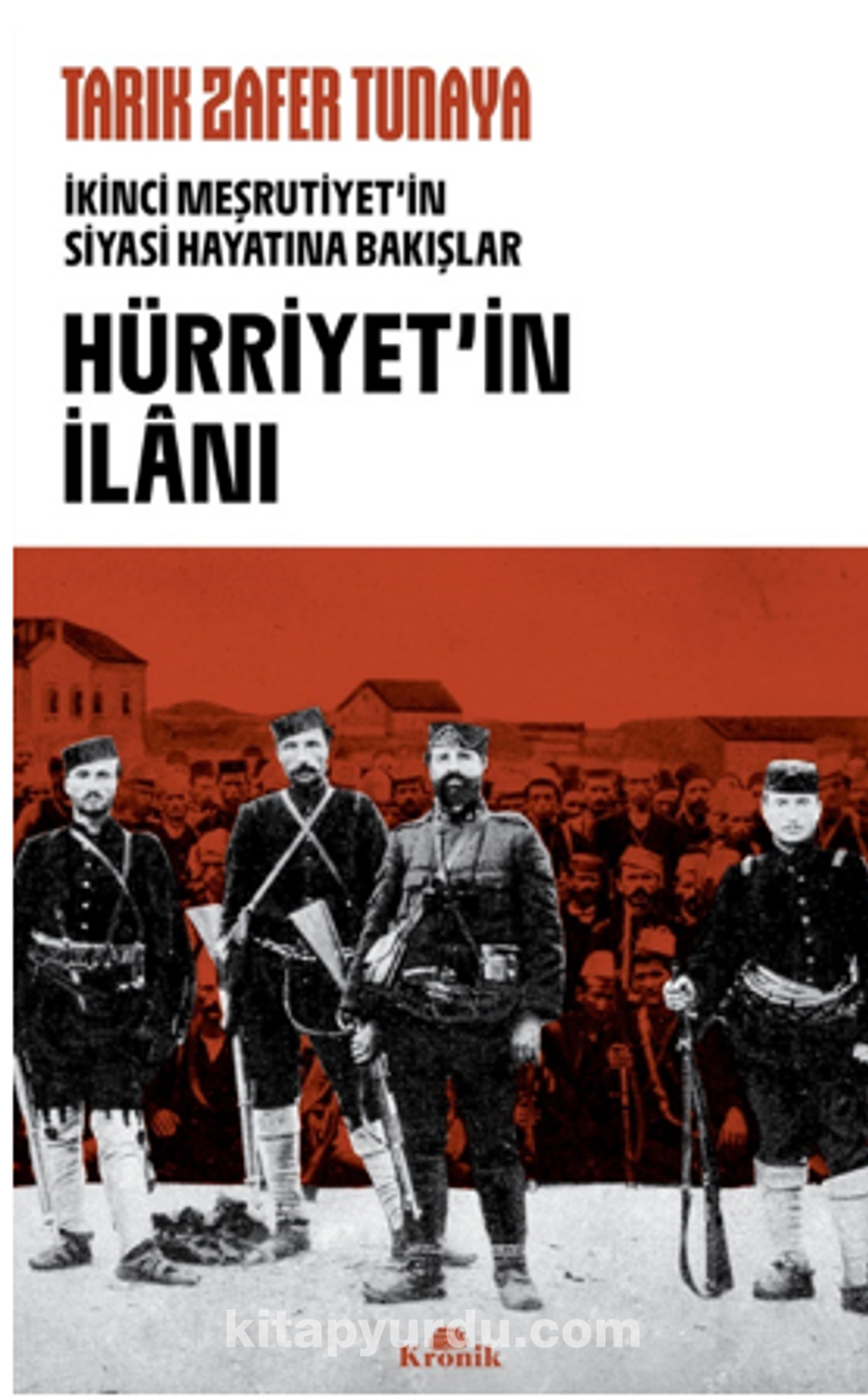 Hürriyetin İlanı / İkinci Meşrutiyet’in Siyasî Hayatına Bakışlar