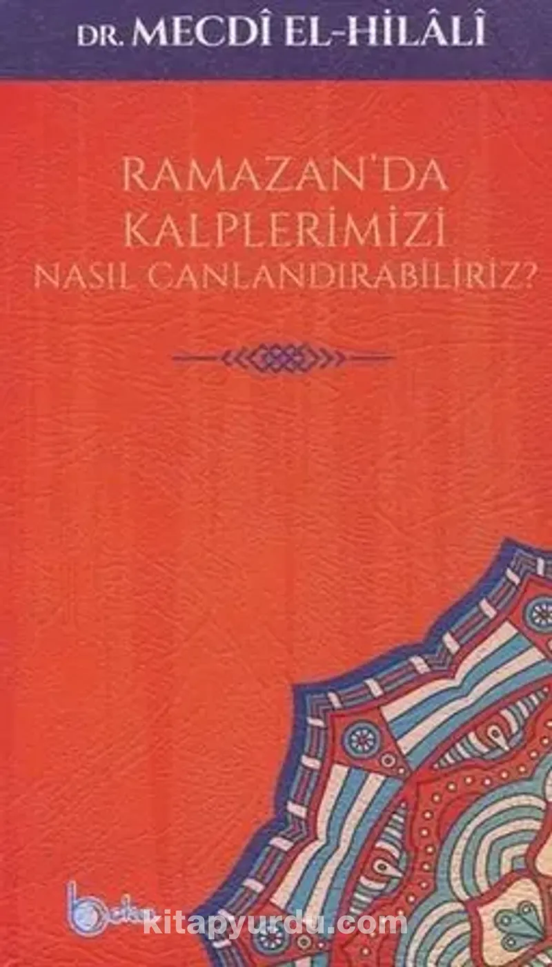 Ramazan'da Kalplerimizi Nasıl Canlandırabiliriz?