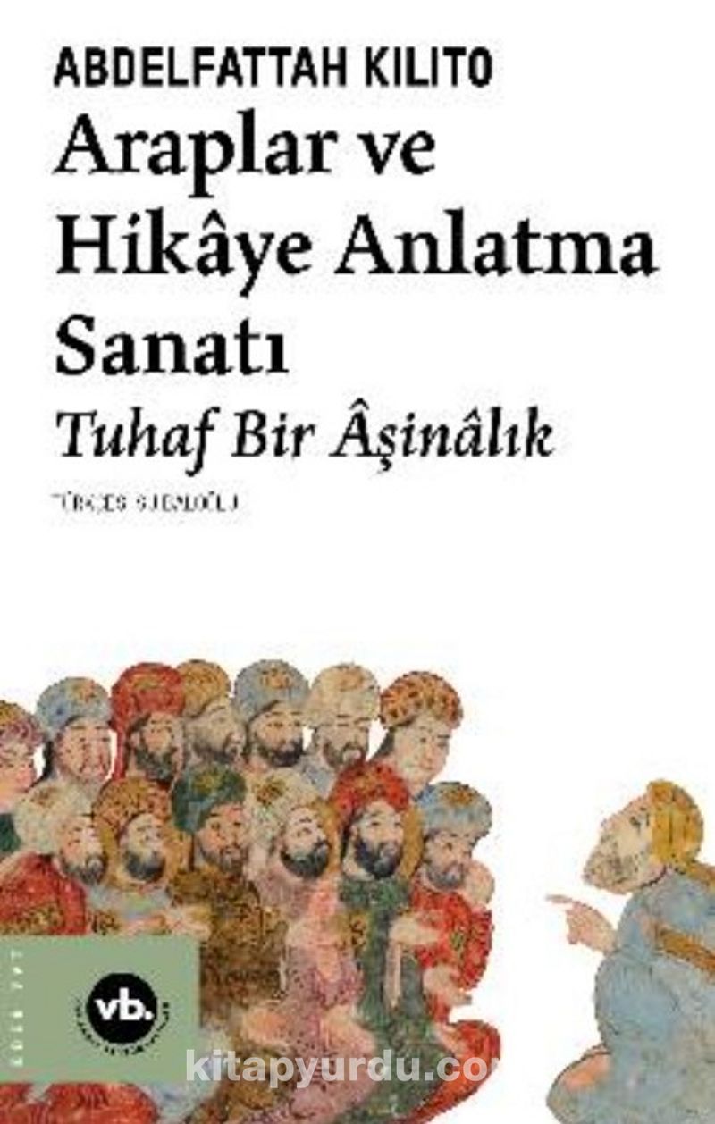 Araplar ve Hikaye Anlatma Sanatı Tuhaf Bir Âşinalık