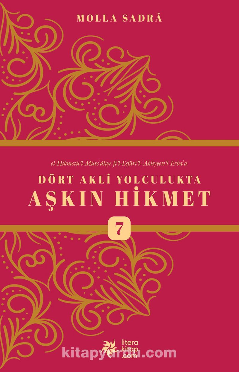 Dört Akli Yolculukta Aşkın Hikmet 7 (Esfarü’l Erba‘a)