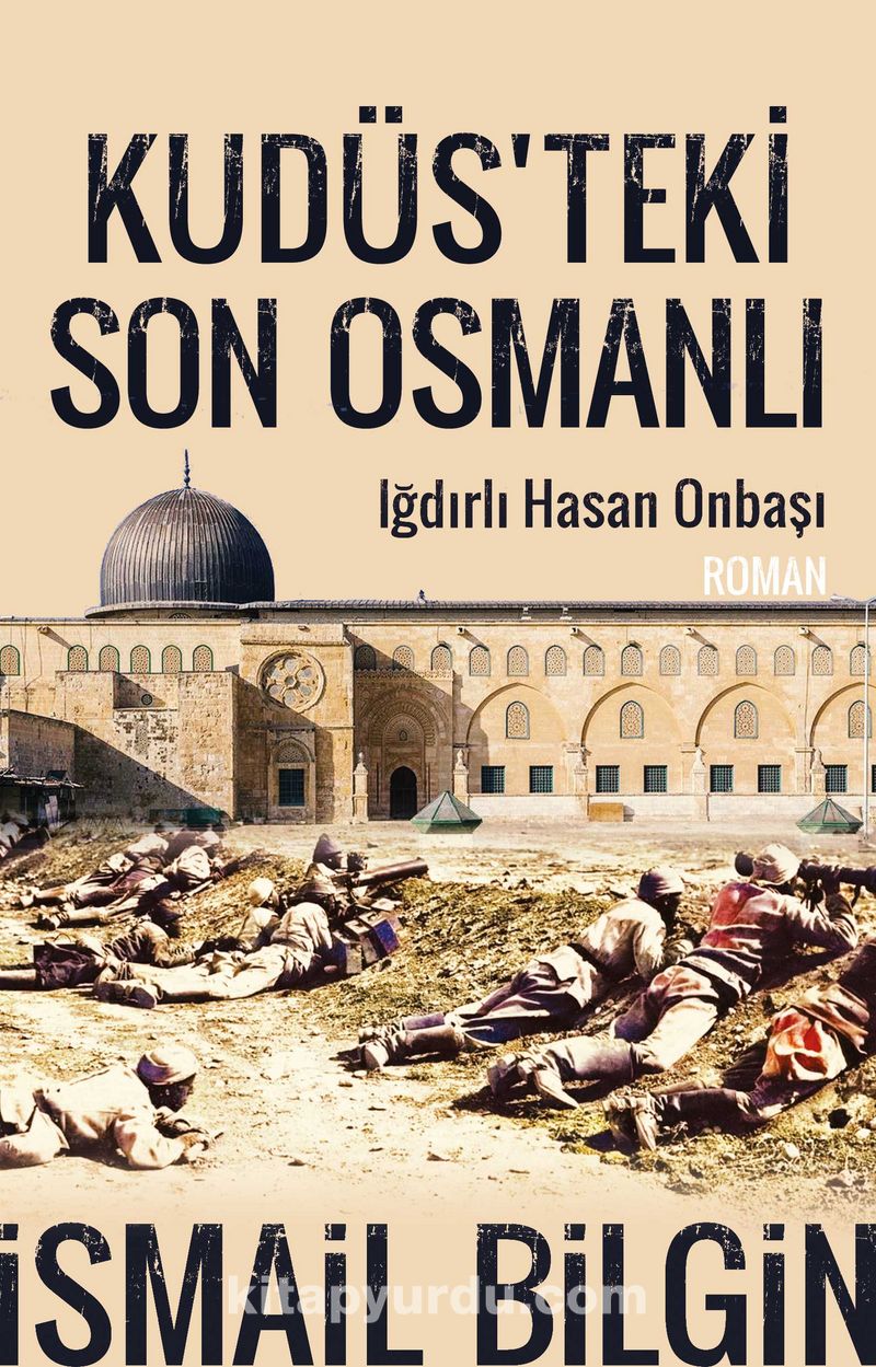Kudüsteki Son Osmanlı Iğdırlı Hasan Onbaşı