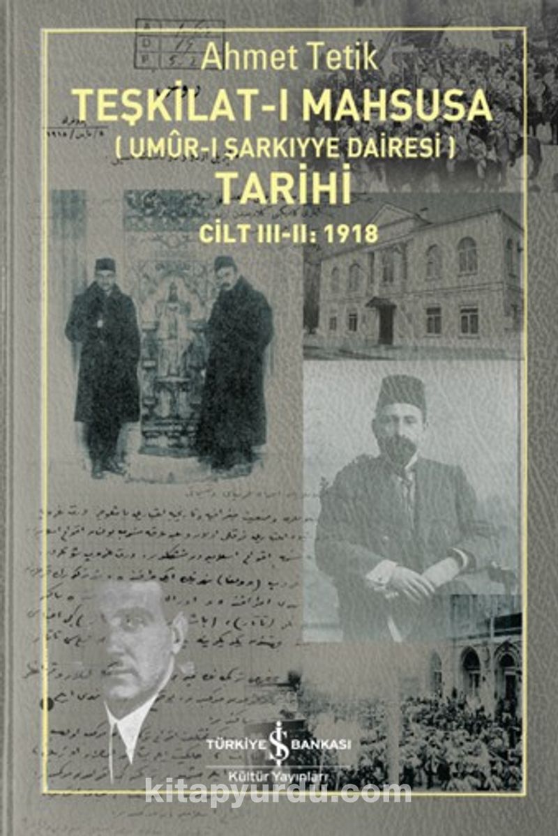 Teşkilat-ı Mahsusa (Umûr-I Şarkiyye Dairesi) Tarihi Cilt III-II:1918