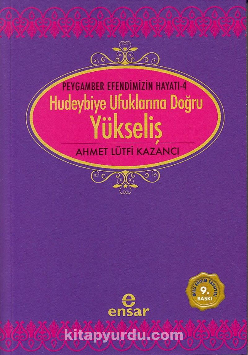 Yükseliş / Peygamber Efendimizin Hayatı -4 / Hudeybiye Ufuklarına Doğru
