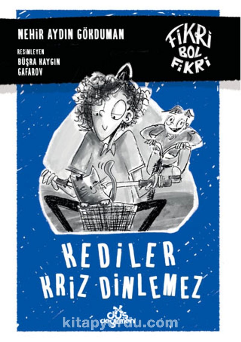 Fikri Bol Fikri:  Kediler Kriz Dinlemez (Karton Kapak)