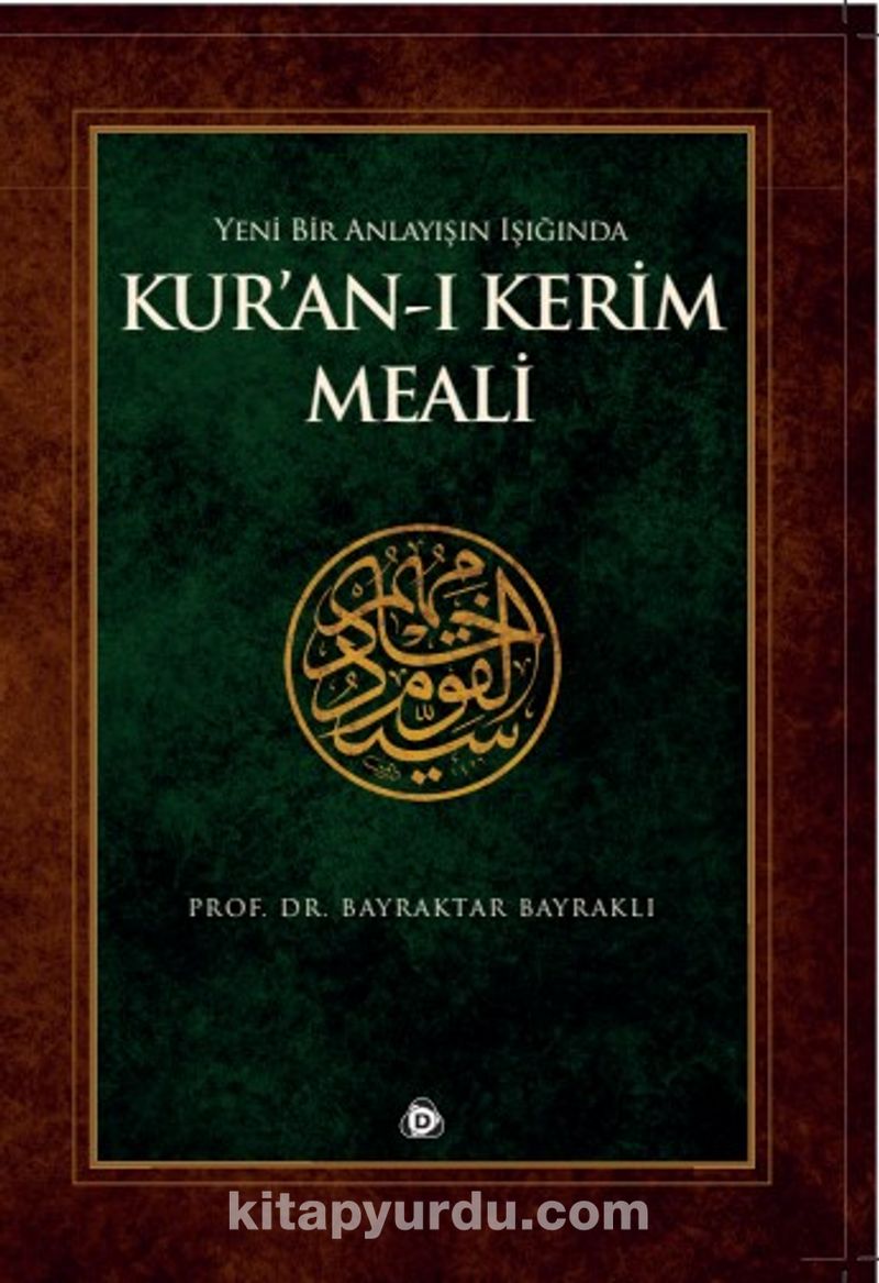 Yeni Bir Anlayışın Işığında Kur’an’ı Kerim Meali