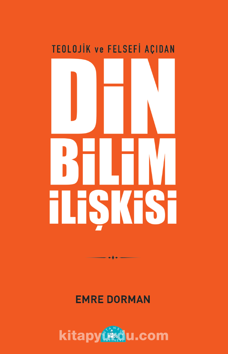 Teolojik ve Felsefi Açıdan Din Bilim İlişkisi