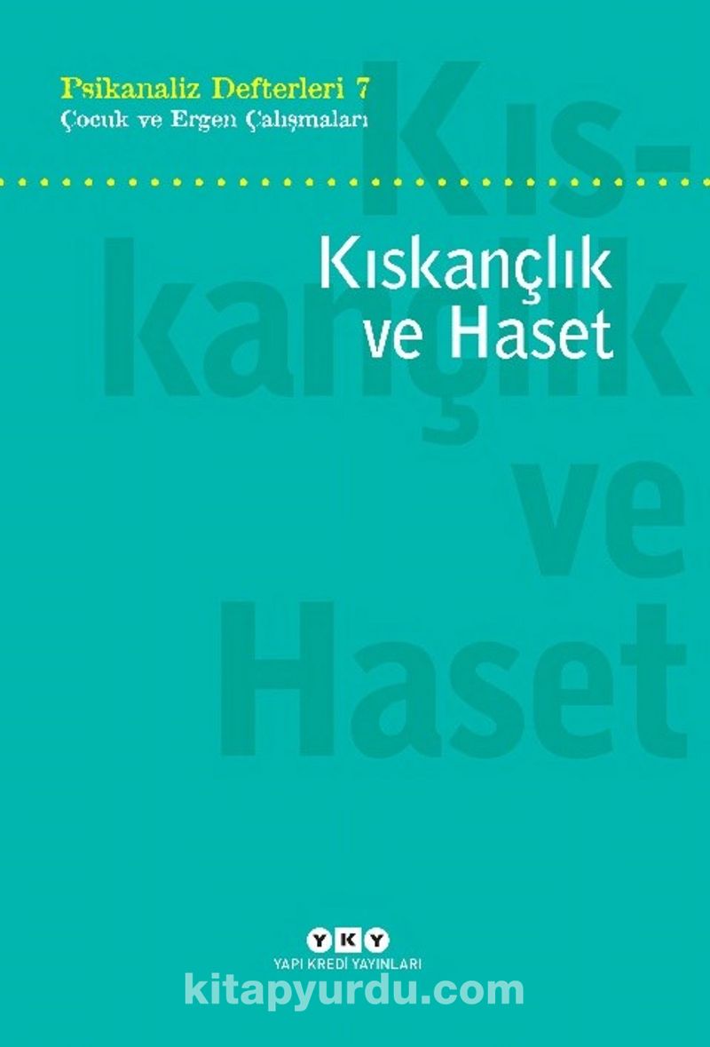 Psikanaliz Defterleri 7 / Çocuk Ve Ergen Çalışmaları - Kıskançlık Ve Haset
