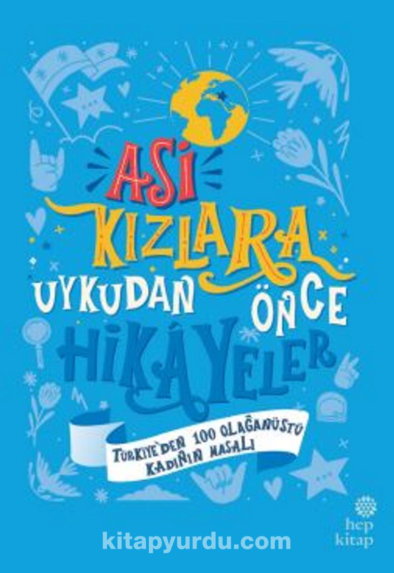 Asi Kızlara Uykudan Önce Hikayeler: Türkiye’den 100 Olağanüstü Kadının Masalı