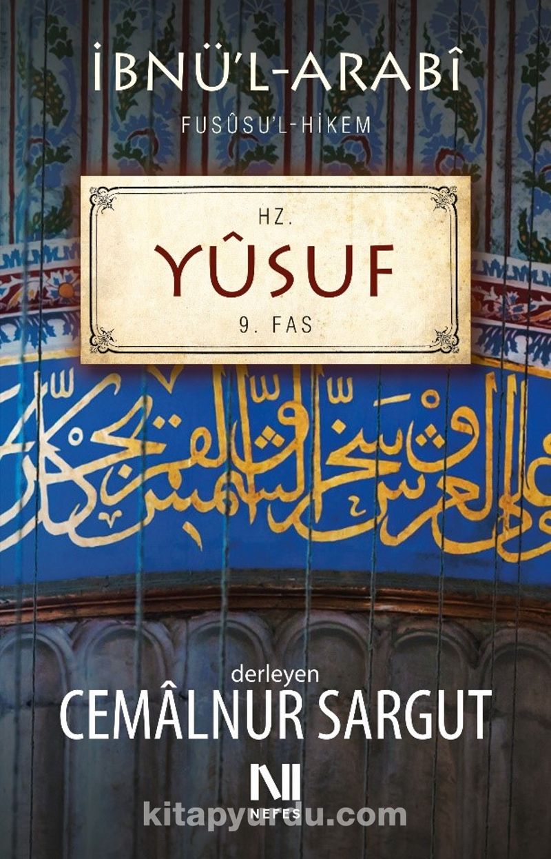 İbnül Arabi Fususul Hikem 9. Fas - Hz. Yûsuf
