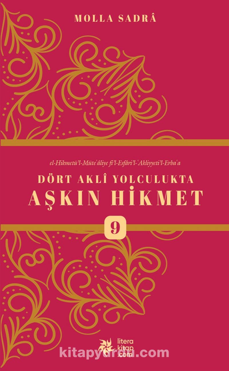 Dört Akli Yolculukta Aşkın Hikmet 9 (Esfarü’l Erba‘a)