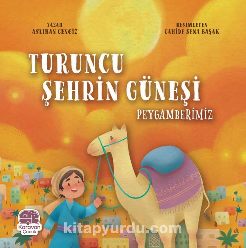 Turuncu Şehrin Güneşi Peygamberimiz