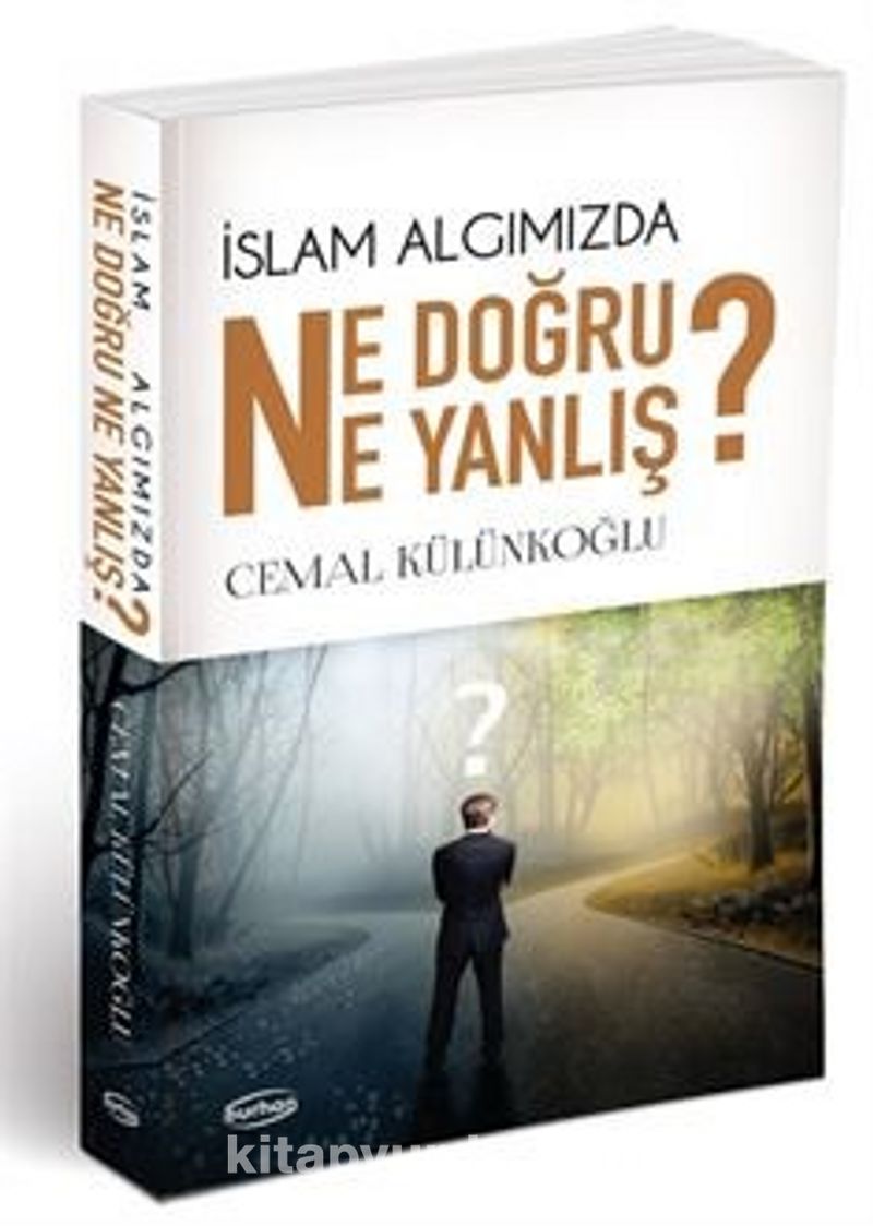 İslam Algımızda Ne Doğru Ne Yanlış ?