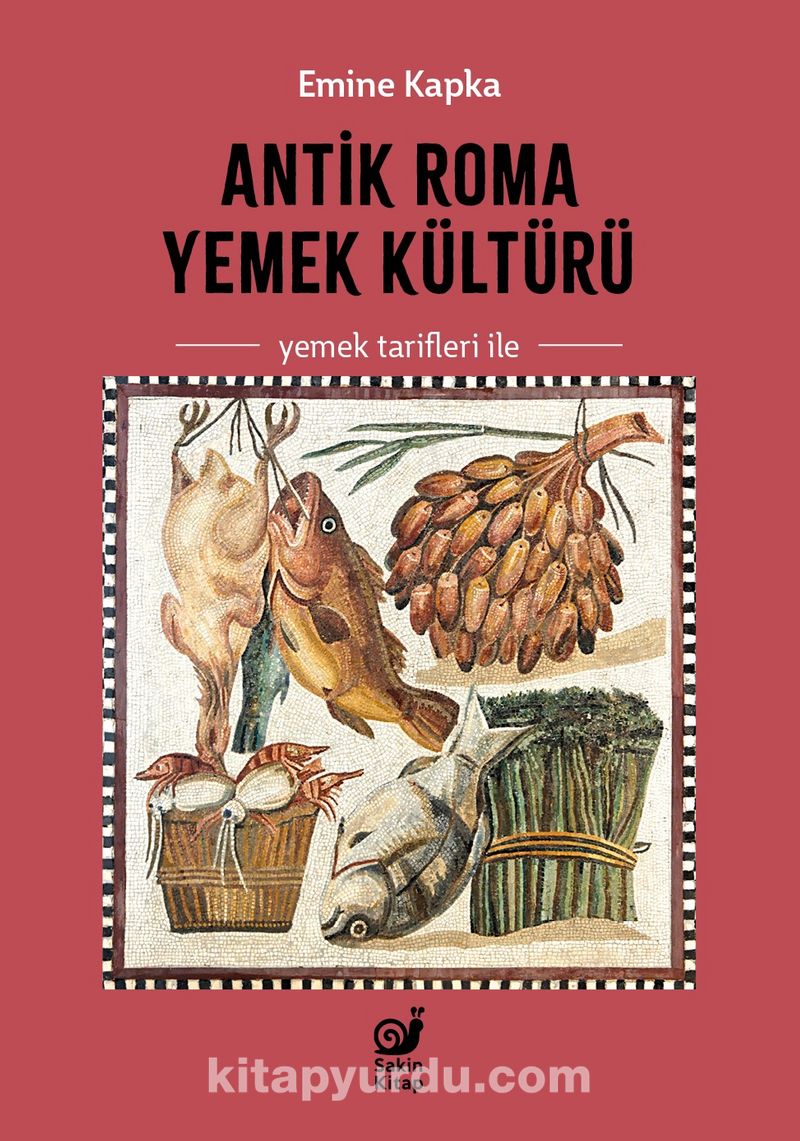 Antik Roma Yemek Kültürü (Yemek Tarifleri ile)