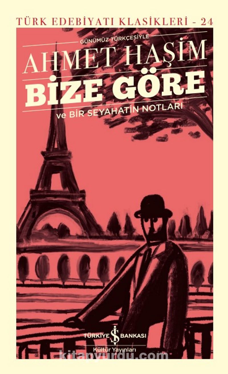 Bize Göre ve Bir Seyahatin Notları (Günümüz Türkçesiyle) (Ciltli)