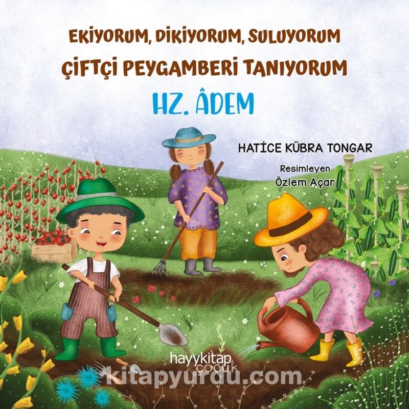 Hz. Adem / Ekiyorum, Dikiyorum, Suluyorum Çiftçi Peygamberi Tanıyorum