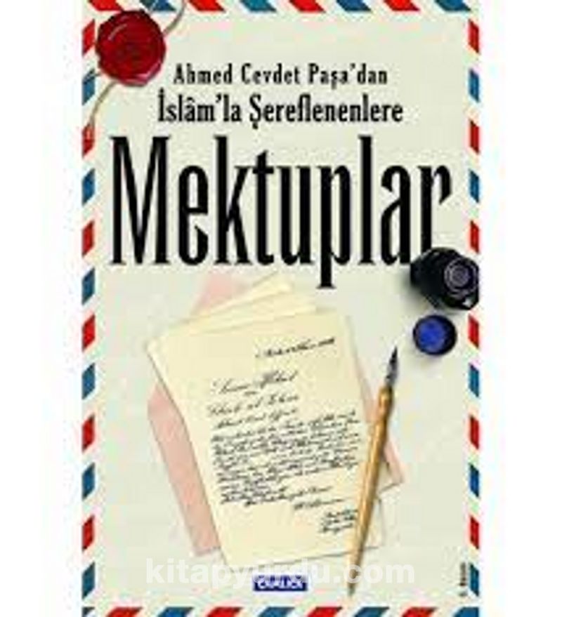 Ahmed Cevdet Paşa’dan İslam’la Şereflenenlere Mektuplar