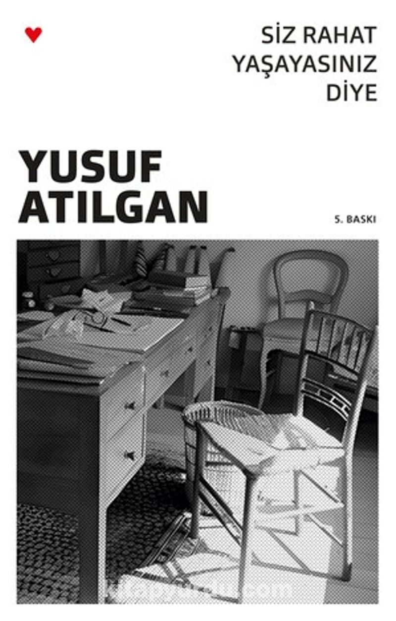 Siz Rahat Yaşayasınız Diye