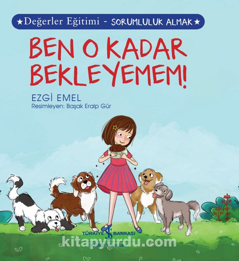 Ben O Kadar Bekleyemem ! / Değerler Eğitimi  - Sorumluluk Almak