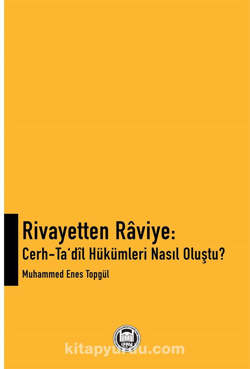 Rivayetten Raviye: Cerh-Ta'dil Hükümleri Nasıl Oluştu?