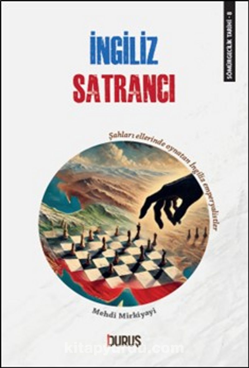 Sömürgecilik Tarihi 8: İngiliz Satrancı