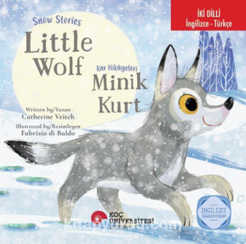 Snow Stories - Little Wolf / Kar Hikayeleri - Minik Kurt İngilizce Öğreniyorum (İki Dilli: İngilizce-Türkçe)