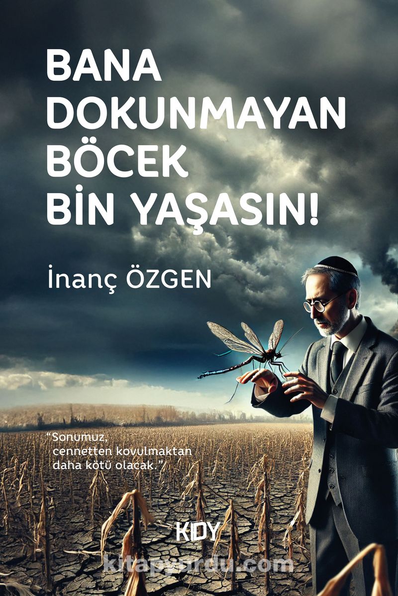 Bana Dokunmayan Böcek Bin Yaşasın!