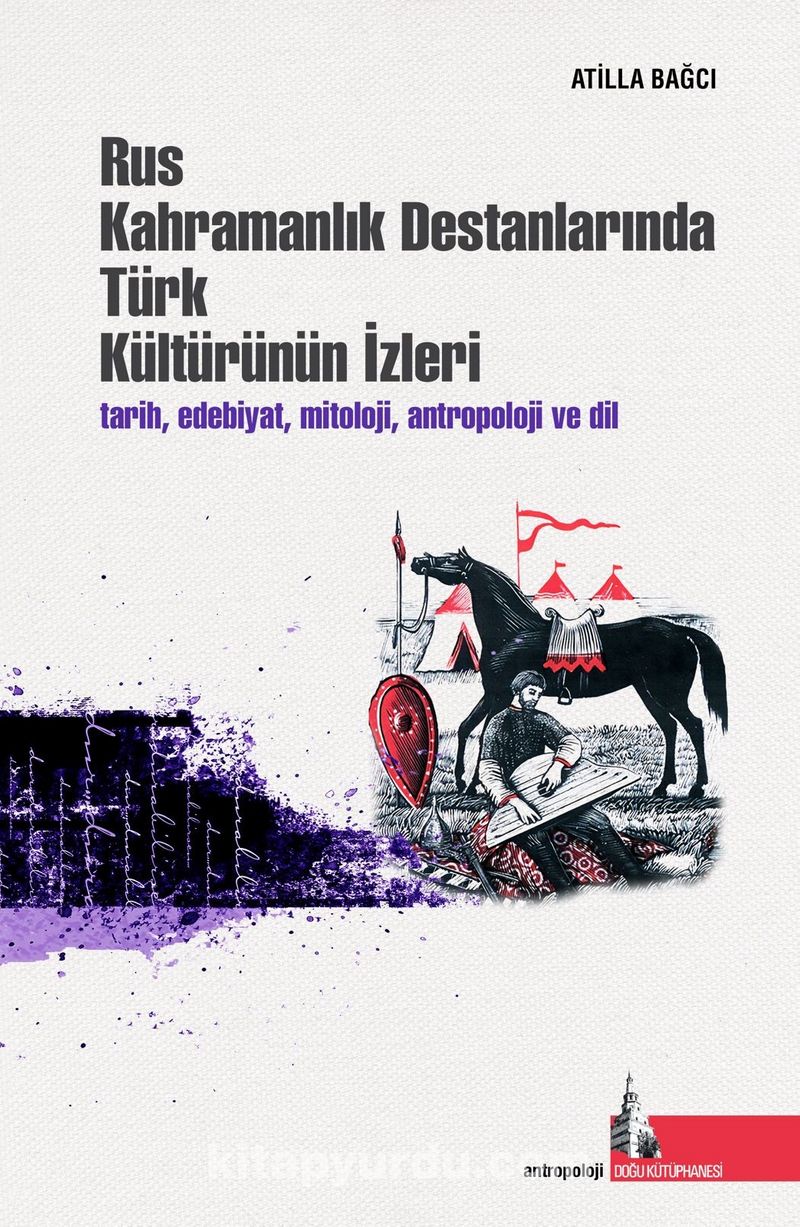 Rus Kahramanlık Destanlarında Türk Kültürünün İzleri