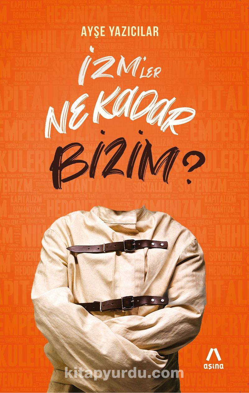 İzm’ler Ne Kadar Bizim?