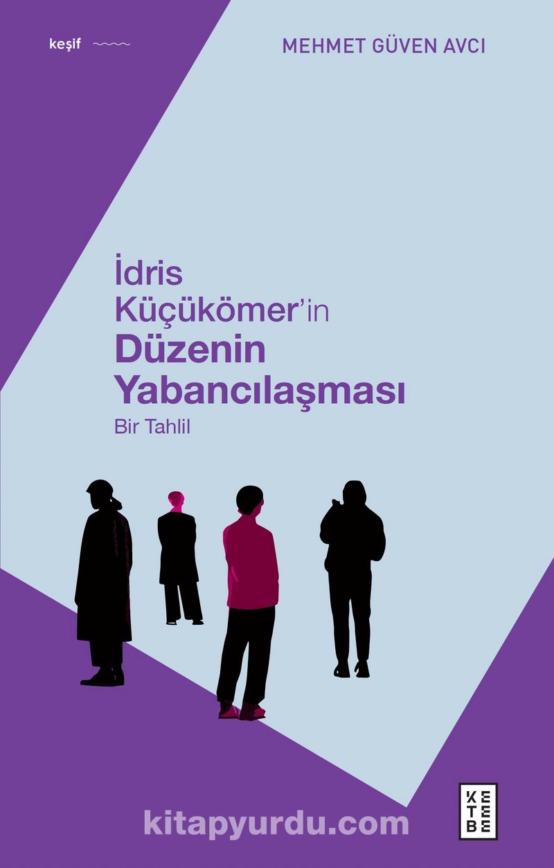 İdris Küçükömer’in Düzenin Yabancılaşması