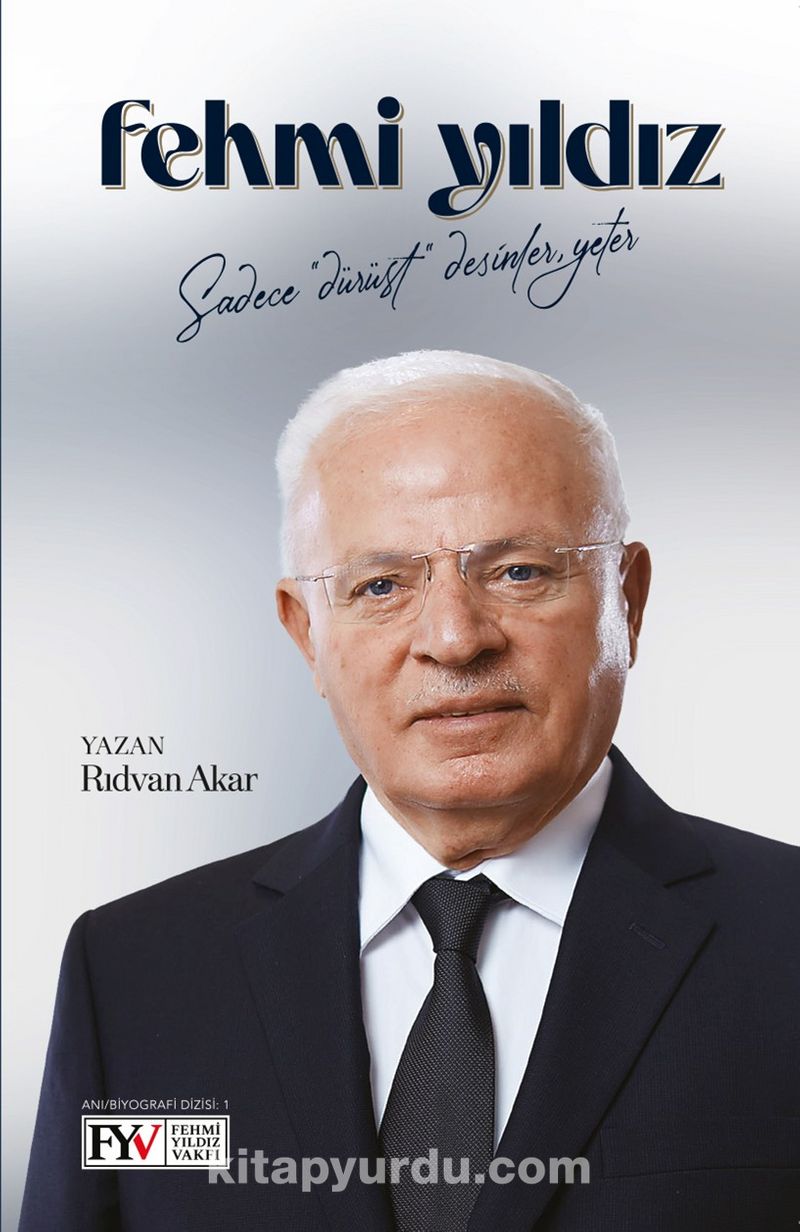 Fehmi Yıldız Sadece Dürüst Desinler, Yeter