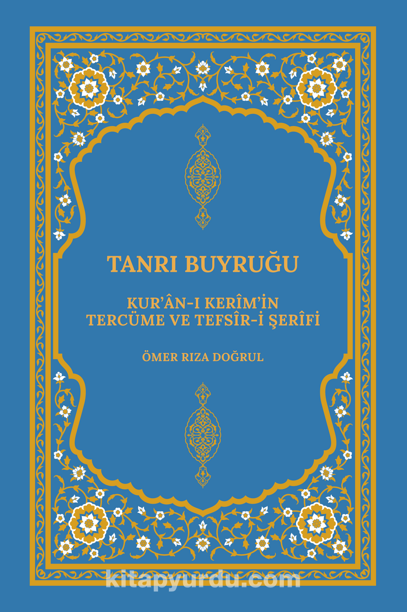 Kur’an-ı Kerîm’in Tercüme ve Tefsîr-i Şerîfi Tanrı Buyruğu (Karton Kapak)