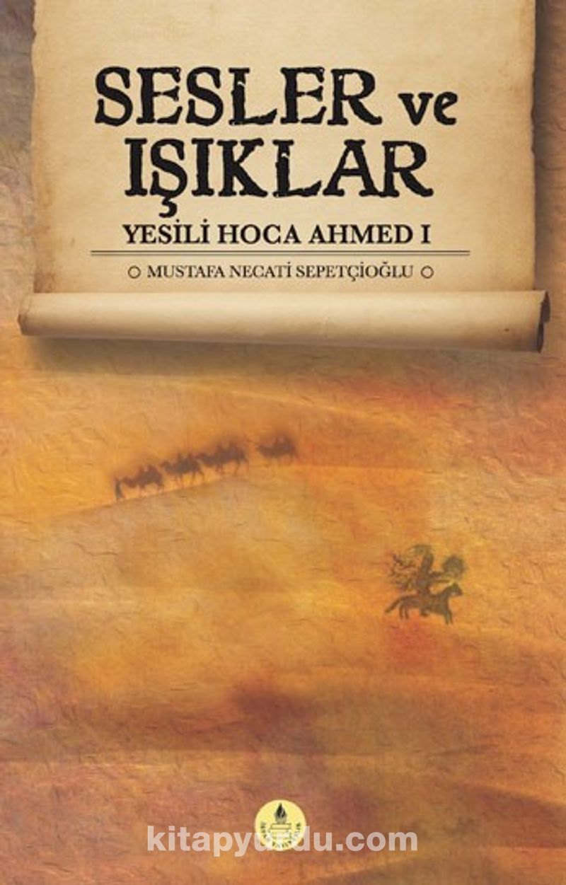 Sesler ve Işıklar / Yesili Hoca Ahmed 1