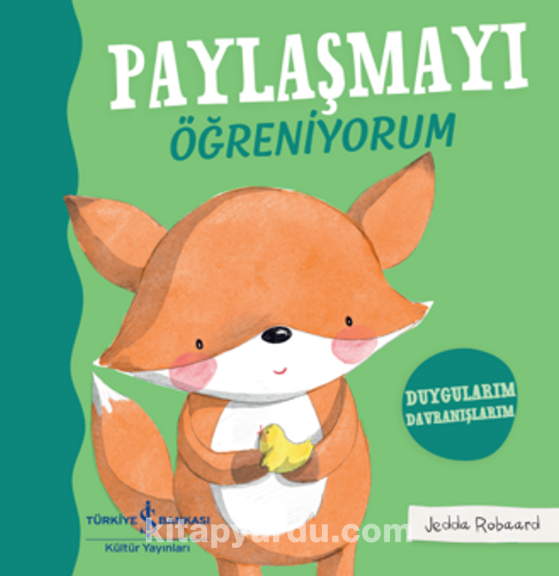 Paylaşmayı Öğreniyorum – Duygularım Davranışlarım