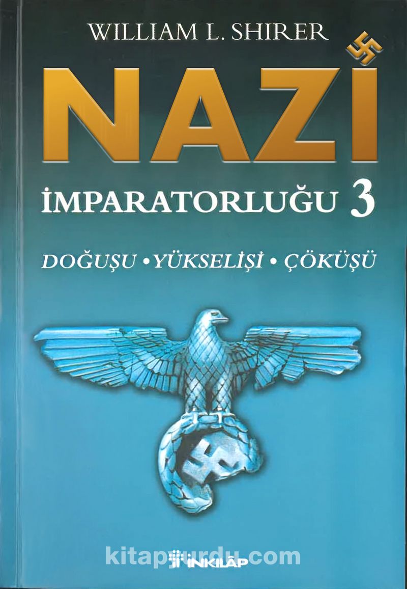 Nazi İmparatorluğu - 3 / Doğuşu -Yükselişi - Çöküşü