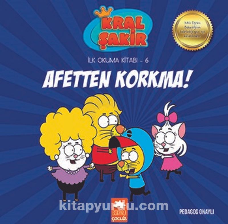 Afetten Korkma /  Kral Şakir İlk Okuma Kitabı 6