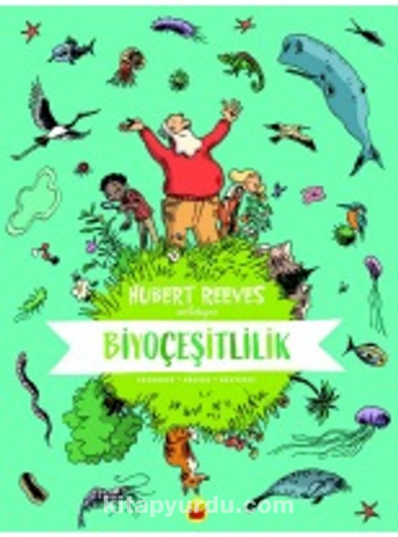 Biyoçeşitlilik: Hubert Reeves Anlatıyor